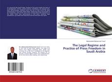 Borítókép a  The Legal Regime and Practice of Press Freedom in Saudi Arabia - hoz