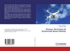 Borítókép a  Drones: the Future of Unmanned Aerial Vehicles - hoz