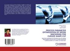 Buchcover von Process Parameter Optimization of WEDM Machining for Curved Shape Cut