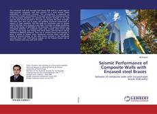 Copertina di Seismic Performance of Composite Walls with Encased steel Braces
