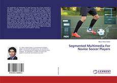 Buchcover von Segmented Multimedia For Novice Soccer Players