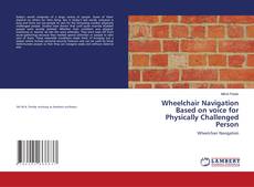 Copertina di Wheelchair Navigation Based on voice for Physically Challenged Person