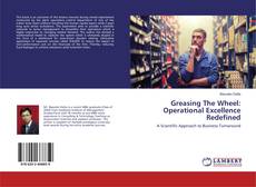 Copertina di Greasing The Wheel: Operational Excellence Redefined