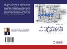 Copertina di An Investigation into the Effects of Enabling Marketing Communication