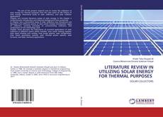 Copertina di LITERATURE REVIEW IN UTILIZING SOLAR ENERGY FOR THERMAL PURPOSES
