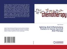 Buchcover von Splicing And Inflammatory Factors In Cancer Survival And Therapy
