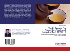 Buchcover von World Organic Tea Production, Trade and Impact of Post COVID-19