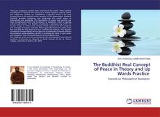 Buchcover von The Buddhist Real Concept of Peace in Theory and Up Wards Practice