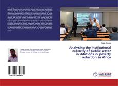 Buchcover von Analysing the institutional capacity of public sector institutions in poverty reduction in Africa