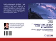 Copertina di CONCERNS ABOUT GROUND BASED ASTRONOMICAL OBSERVATIONS