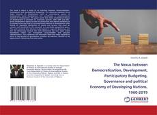 Buchcover von The Nexus between Democratization, Development, Participatory Budgeting, Governance and political Economy of Developing Nations, 1960-2019
