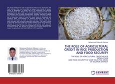 Copertina di THE ROLE OF AGRICULTURAL CREDIT IN RICE PRODUCTION AND FOOD SECURITY