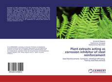 Copertina di Plant extracts acting as corrosion inhibitor of steel reinforcement