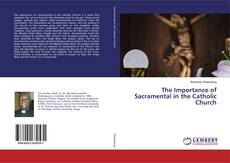 Copertina di The Importance of Sacramental in the Catholic Church