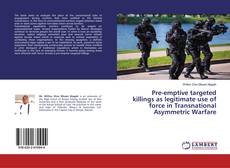 Buchcover von Pre-emptive targeted killings as legitimate use of force in Transnational Asymmetric Warfare
