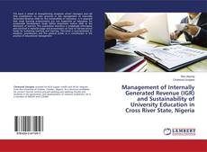 Copertina di Management of Internally Generated Revenue (IGR) and Sustainability of University Education in Cross River State, Nigeria