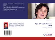 Copertina di Post & Core In Primary Teeth