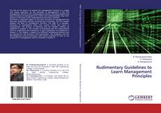 Copertina di Rudimentary Guidelines to Learn Management Principles