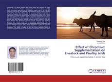 Bookcover of Effect of Chromium Supplementation on Livestock and Poultry birds