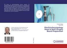 Copertina di Otorhinolaryngology Head & Neck Surgery Board Preparation