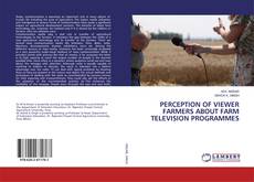 Copertina di PERCEPTION OF VIEWER FARMERS ABOUT FARM TELEVISION PROGRAMMES