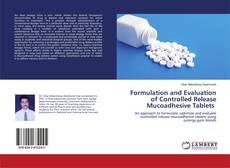 Buchcover von Formulation and Evaluation of Controlled Release Mucoadhesive Tablets