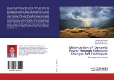 Buchcover von Minimization of Dynamic Power Through Structural Changes &Vt Techniques