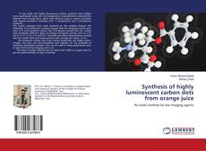 Buchcover von Synthesis of highly luminescent carbon dots from orange juice