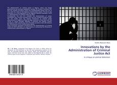 Buchcover von Innovations by the Administration of Criminal Justice Act