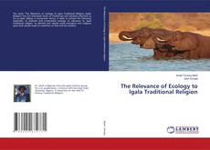 Buchcover von The Relevance of Ecology to Igala Traditional Religion