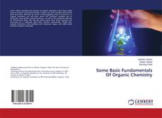Buchcover von Some Basic Fundamentals Of Organic Chemistry