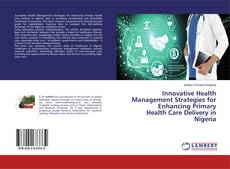 Copertina di Innovative Health Management Strategies for Enhancing Primary Health Care Delivery in Nigeria