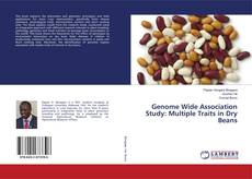Buchcover von Genome Wide Association Study: Multiple Traits in Dry Beans