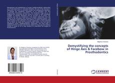 Copertina di Demystifying the concepts of Hinge Axis & Facebow in Prosthodontics