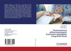 Copertina di Phytochemical &Pharmacological Evaluation Holoptelea integrifolia Roxb