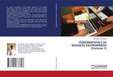 Bookcover of FUNDAMENTALS OF BUSINESS ENVIRONMENT (Volume 1)