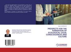 Copertina di PROSPECTS FOR THE FORMATION OF ECOLOGICAL LEGAL CONSCIOUSNESS AND CULTURE