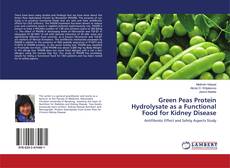 Copertina di Green Peas Protein Hydrolysate as a Functional Food for Kidney Disease