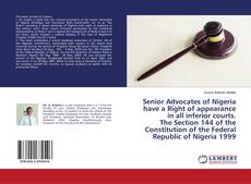 Copertina di Senior Advocates of Nigeria have a Right of appearance in all inferior courts. The Section 144 of the Constitution of the Federal Republic of Nigeria 1999