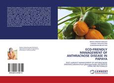 Buchcover von ECO-FRIENDLY MANAGEMENT OF ANTHRACNOSE DISEASE IN PAPAYA