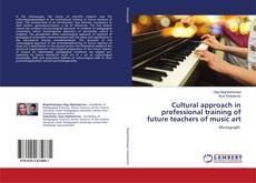 Copertina di Cultural approach in professional training of future teachers of music art