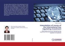 Copertina di Interrelation of norms of the international law regulating investment