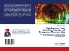 Copertina di High Pressure Phase Transition Properties of Neodymium Monopnictides