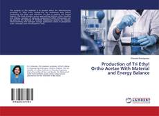 Buchcover von Production of Tri Ethyl Ortho Acetae With Material and Energy Balance