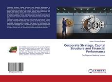 Copertina di Corporate Strategy, Capital Structure and Financial Performance