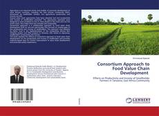 Copertina di Consortium Approach to Food Value Chain Development