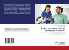 Copertina di Partial Extraction Therapy Techniques'-A Review