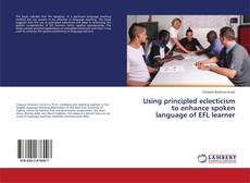 Buchcover von Using principled eclecticism to enhance spoken language of EFL learner
