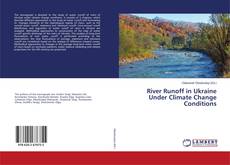 Buchcover von River Runoff in Ukraine Under Climate Change Conditions