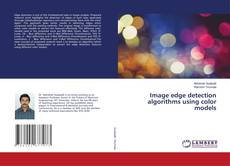 Copertina di Image edge detection algorithms using color models